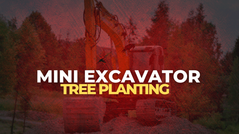 Mini Excavator Tree Planting