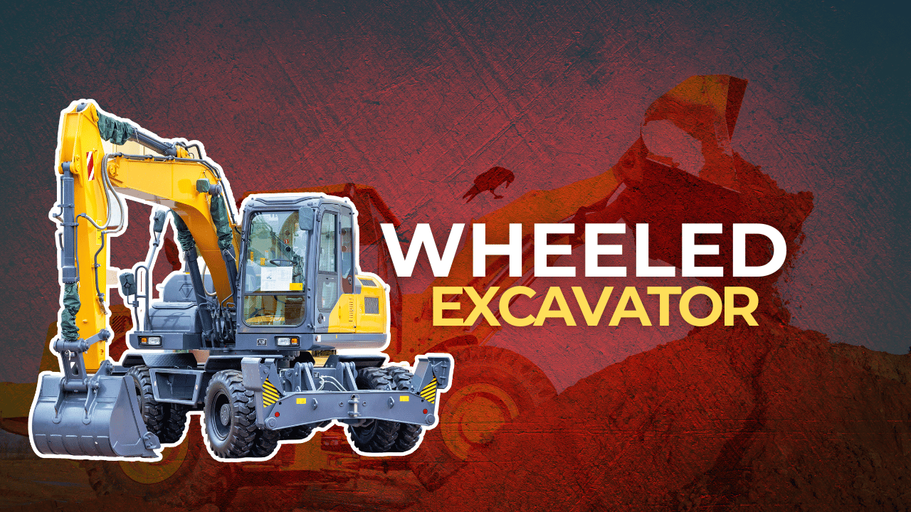 Cost against Capability: Choosing Your Wheeled Excavator